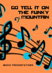 Go Tell It On The Funky Mountain